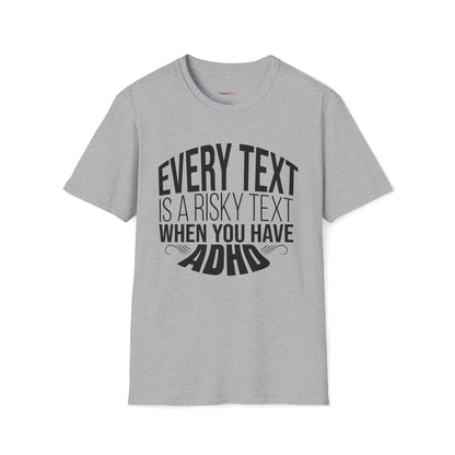 Every text is a risky text T-shirt
