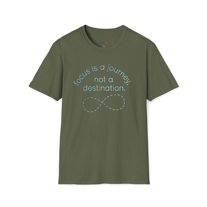 Focus is a journey, not a destination T-shirt