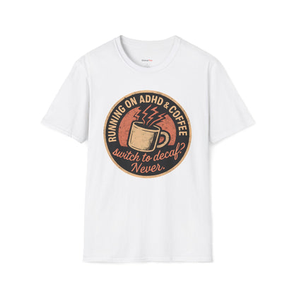 Running on ADHD and Coffee T-shirt