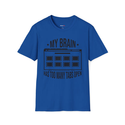 My brain has too many tabs open T-shirt