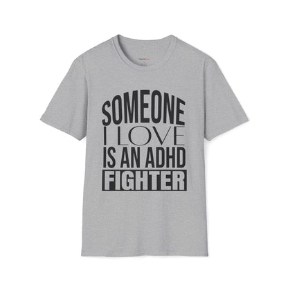 Someone I Love is an ADHD Fighter T-shirt