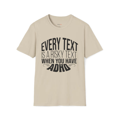 Every text is a risky text T-shirt
