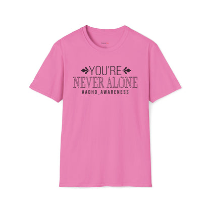 You're never Alone T-shirt