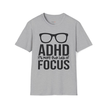 ADHD It's more than lack of Focus T-shirt