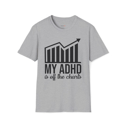 My ADHD is off the charts T-shirt