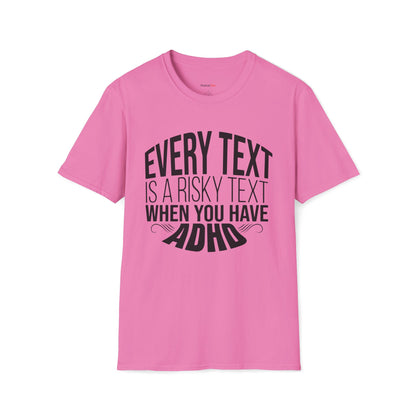 Every text is a risky text T-shirt