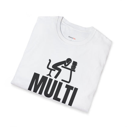 Multitasking for a living T-shirt