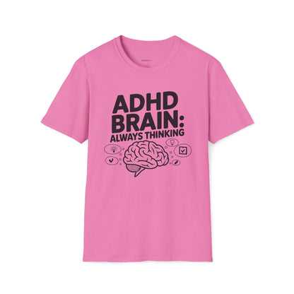 ADHD Brain: Always Thinking T-shirt