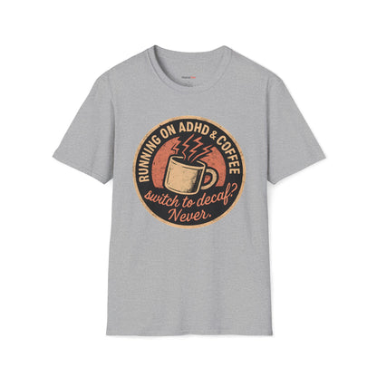 Running on ADHD and Coffee T-shirt