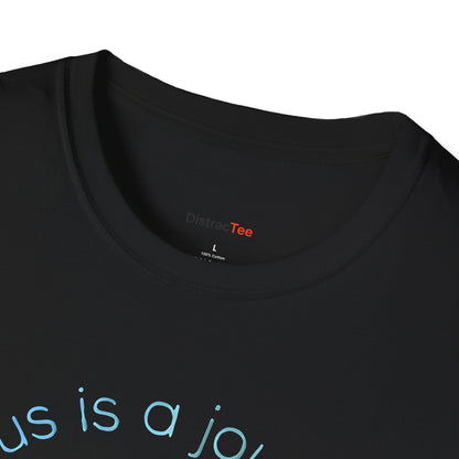Focus is a journey, not a destination T-shirt