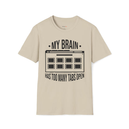 My brain has too many tabs open T-shirt