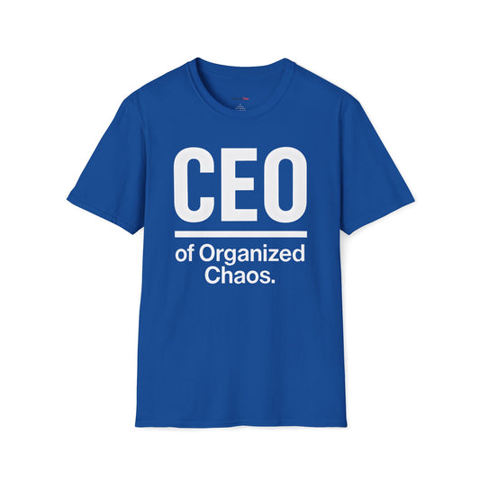 CEO of organized chaos T-shirt