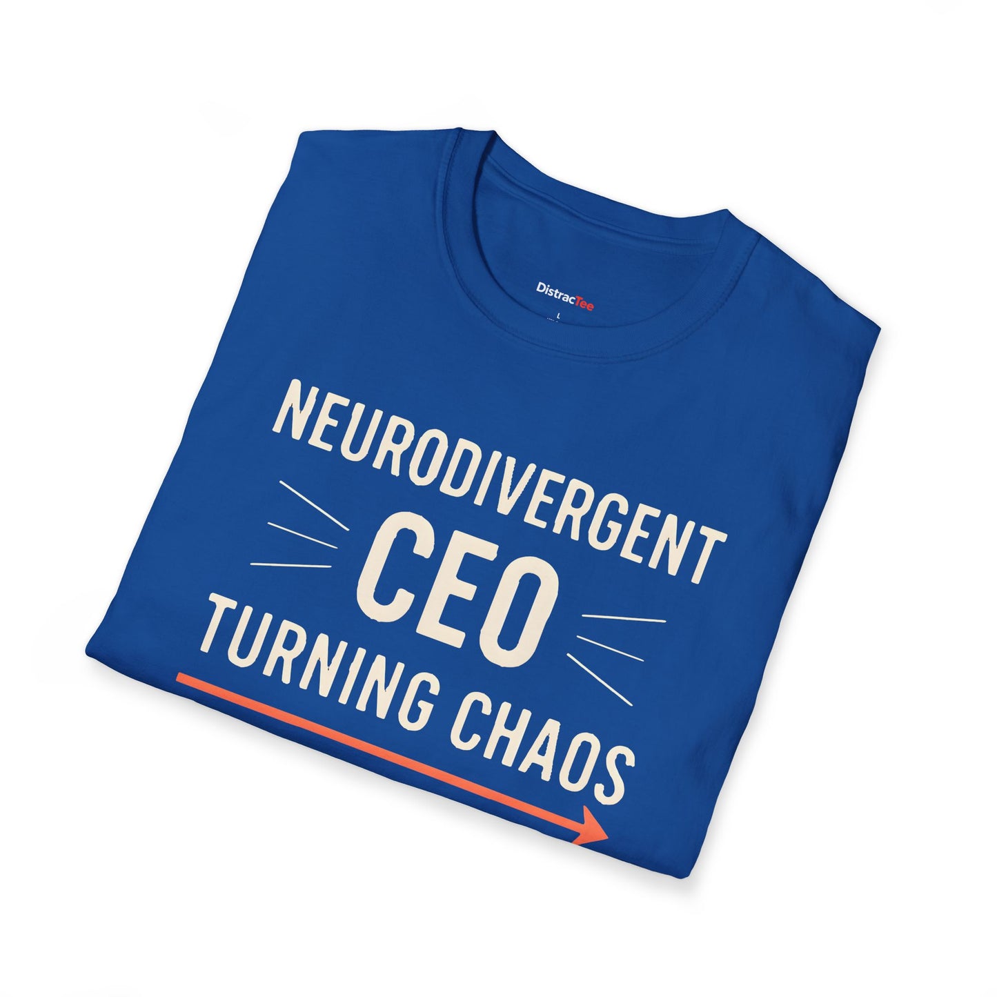 Neurodivergent CEO: Turning chaos into strategy T-shirt