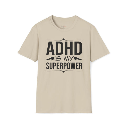 ADHD is my superpower T-shirt