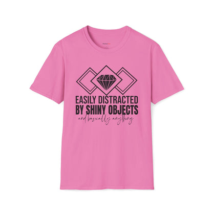 Easily distracted by Shiny Objects T-shirt