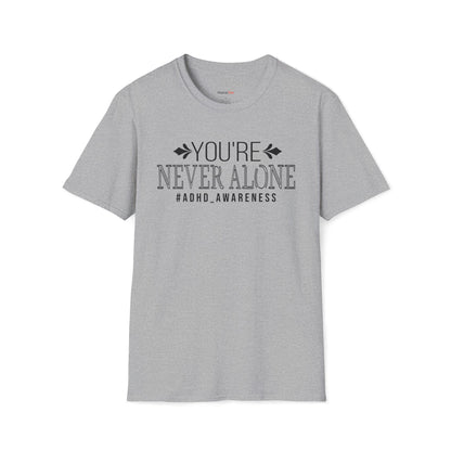You're never Alone T-shirt