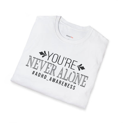 You're never Alone T-shirt