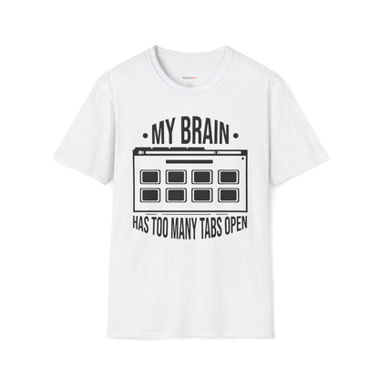 My brain has too many tabs open T-shirt