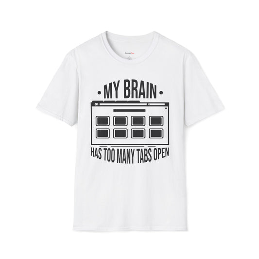 My brain has too many tabs open T-shirt