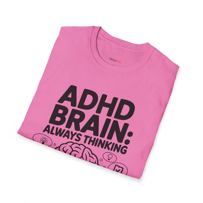 ADHD Brain: Always Thinking T-shirt
