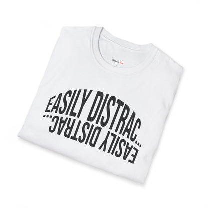 Easily Distrac... T-shirt