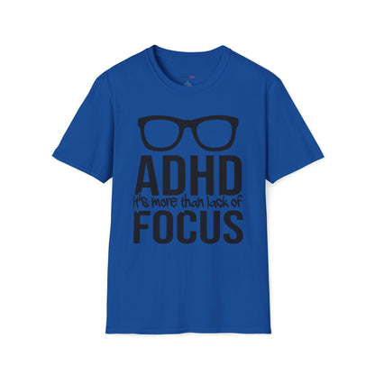 ADHD It's more than lack of Focus T-shirt
