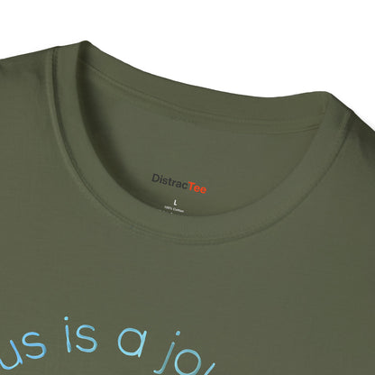 Focus is a journey, not a destination T-shirt