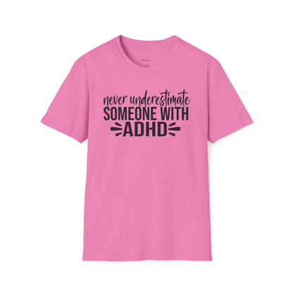Never underestimate someone with ADHD T-shirt