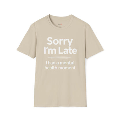 Sorry I'm late T-shirt