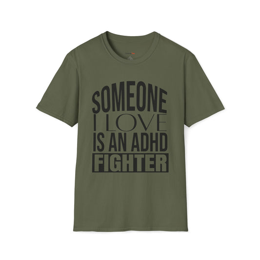 Someone I Love is an ADHD Fighter T-shirt