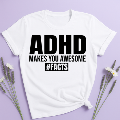 ADHD makes you Awesome T-shirt