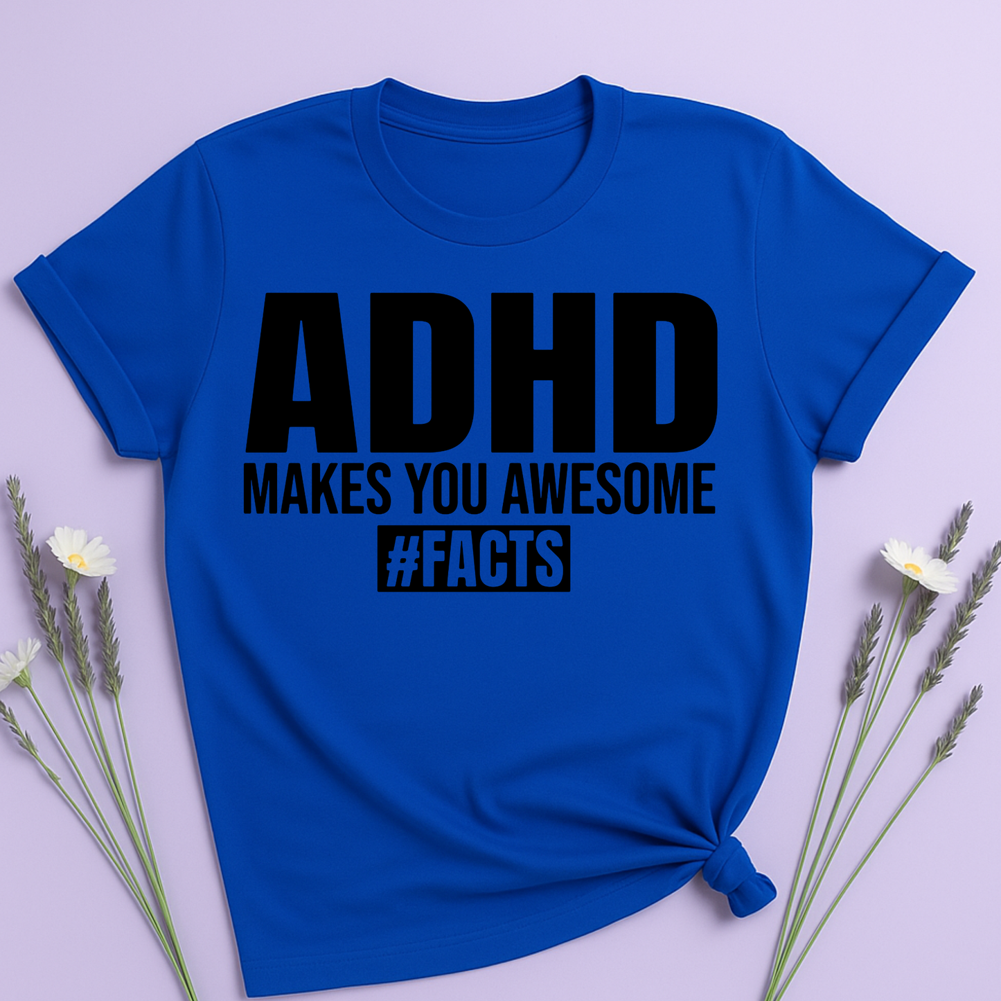 ADHD makes you Awesome T-shirt