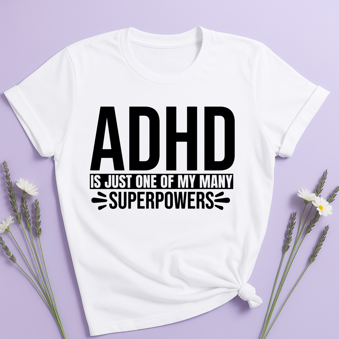 ADHD is just one of my superpowers T-shirt