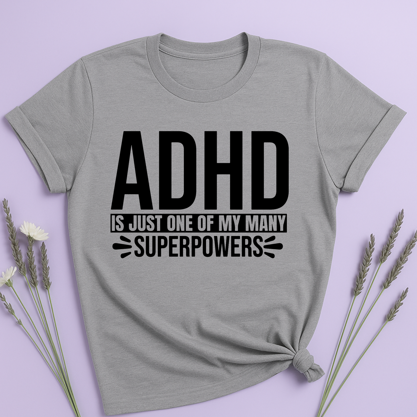 ADHD is just one of my superpowers T-shirt