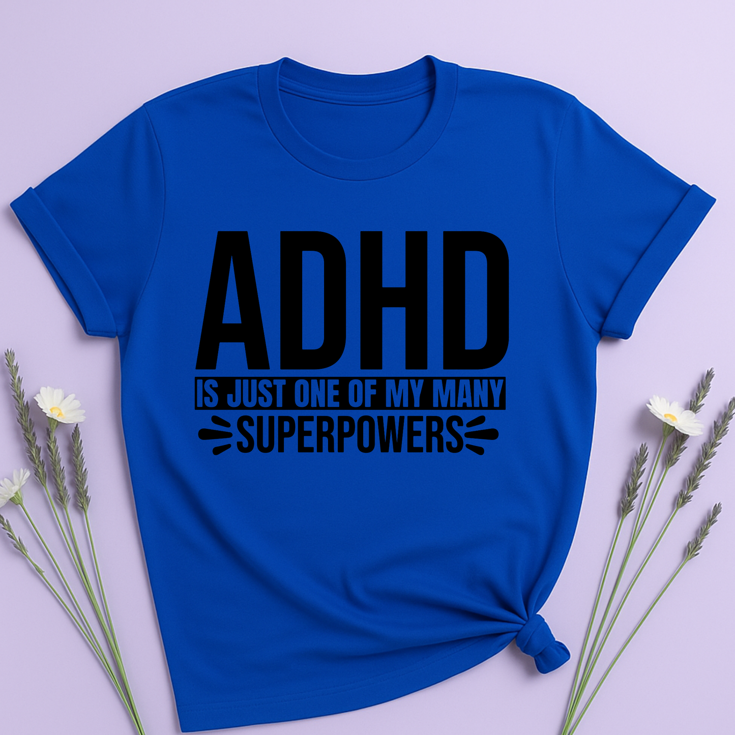 ADHD is just one of my superpowers T-shirt