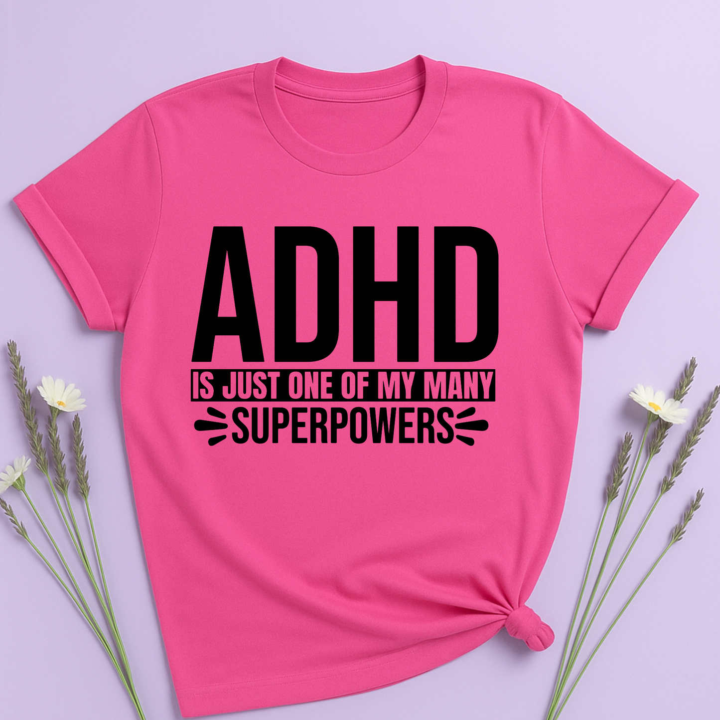 ADHD is just one of my superpowers T-shirt