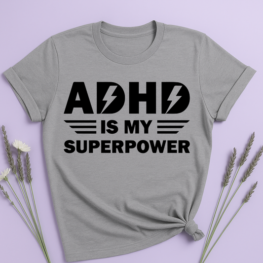 ADHD is my superpower T-shirt