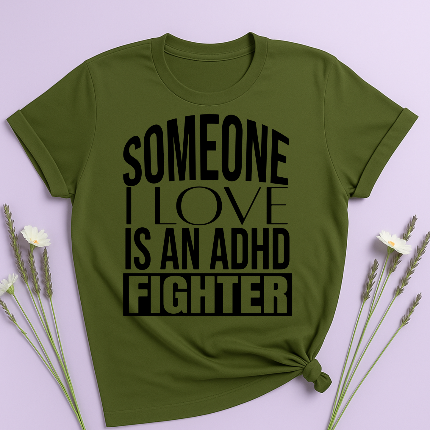 Someone I Love is an ADHD Fighter T-shirt