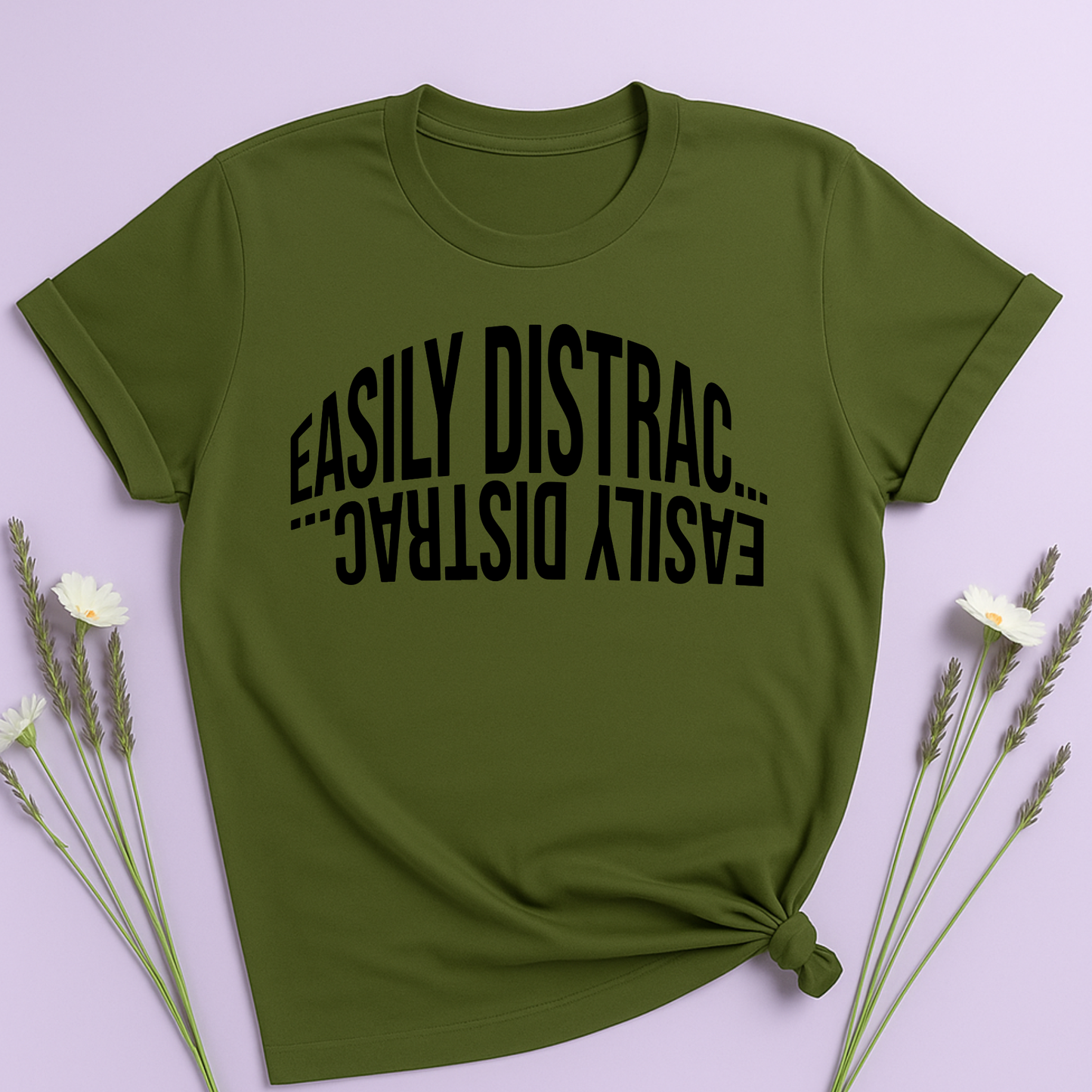 Easily Distrac... T-shirt