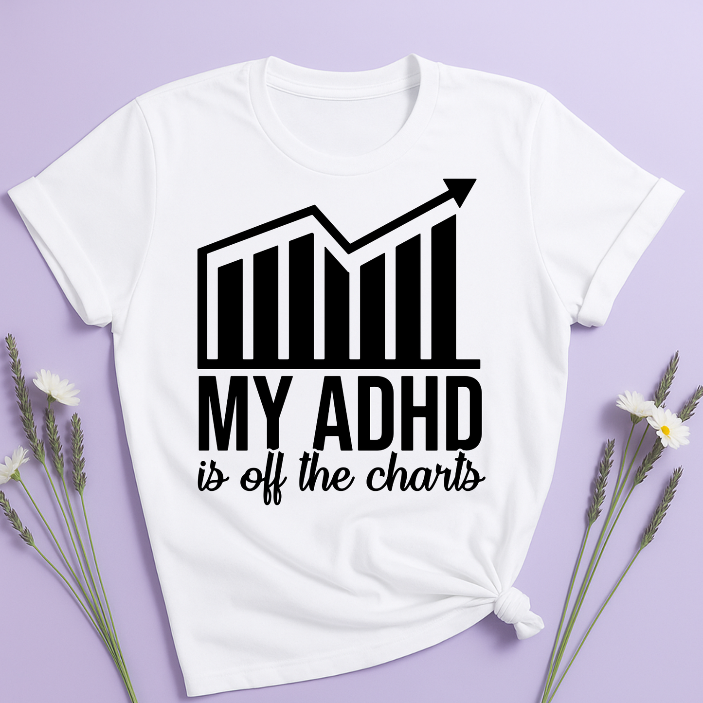 My ADHD is off the charts T-shirt