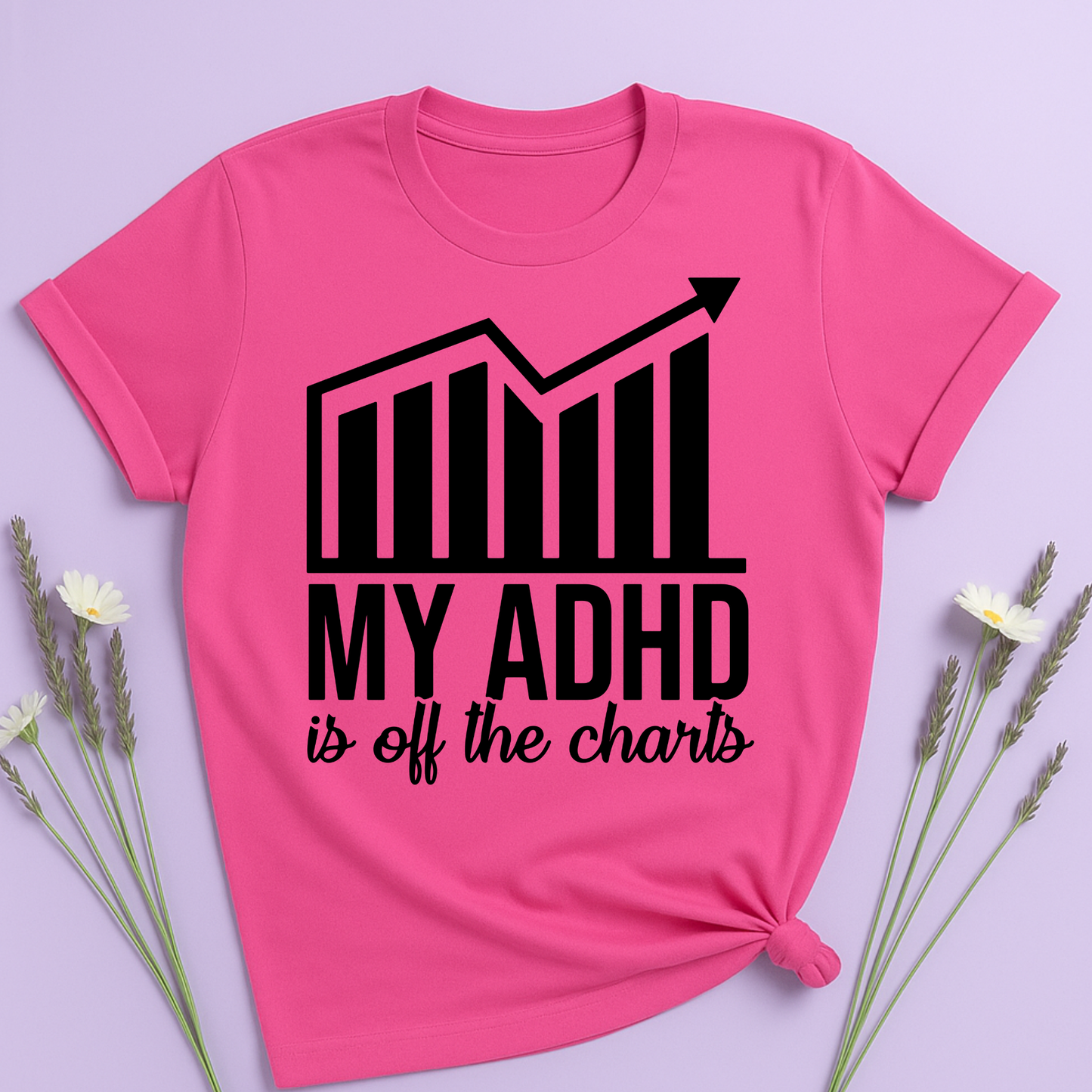 My ADHD is off the charts T-shirt