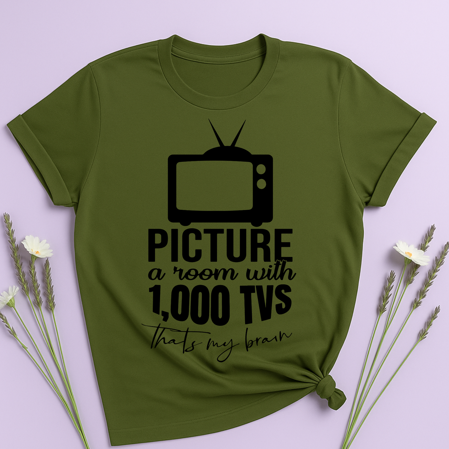 Room with 1000 TVs that's my brain T-shirt
