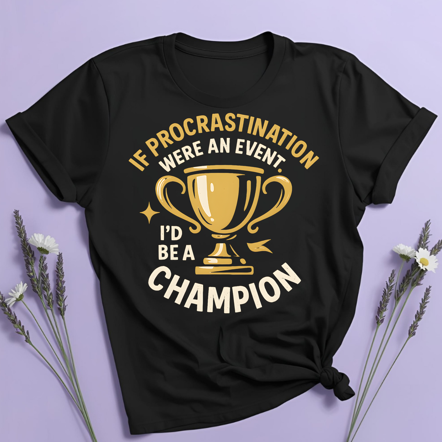 Procrastination Champion T-shirt