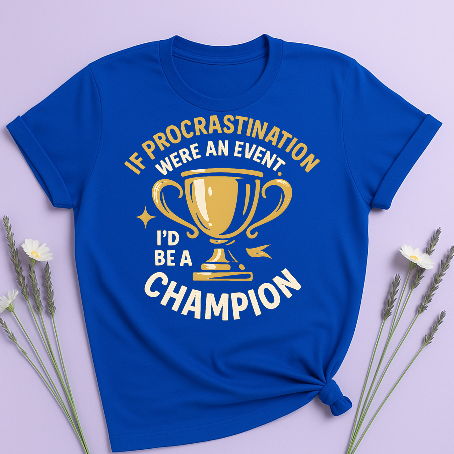 Procrastination Champion T-shirt