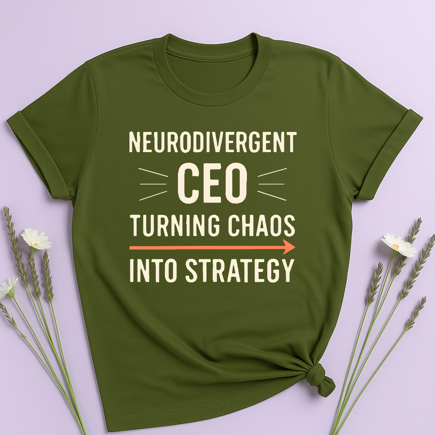 Neurodivergent CEO: Turning chaos into strategy T-shirt