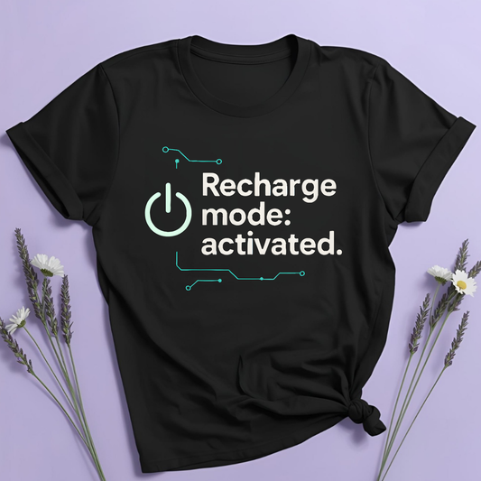 Recharge Mode: Activated T-shirt