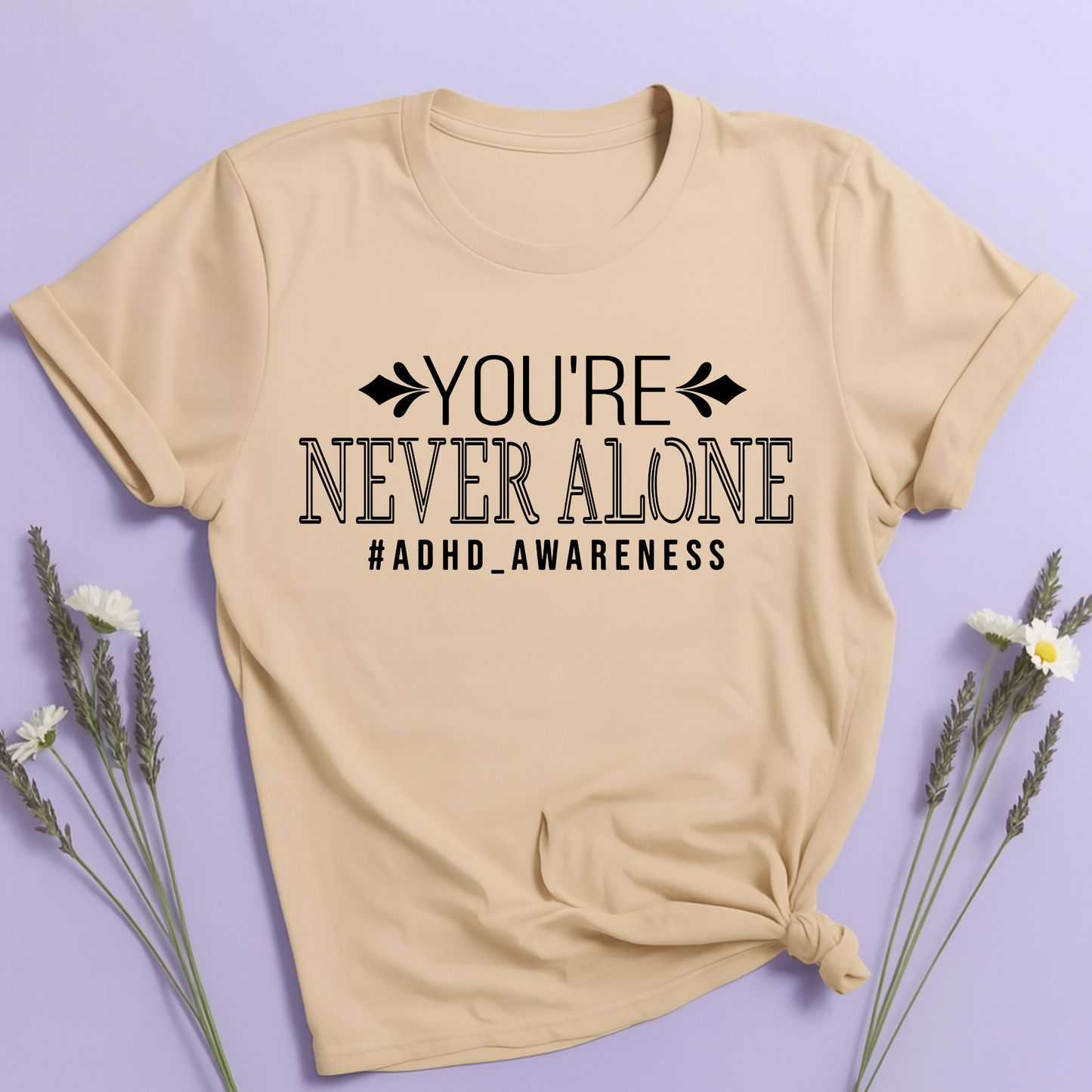 You're never Alone T-shirt