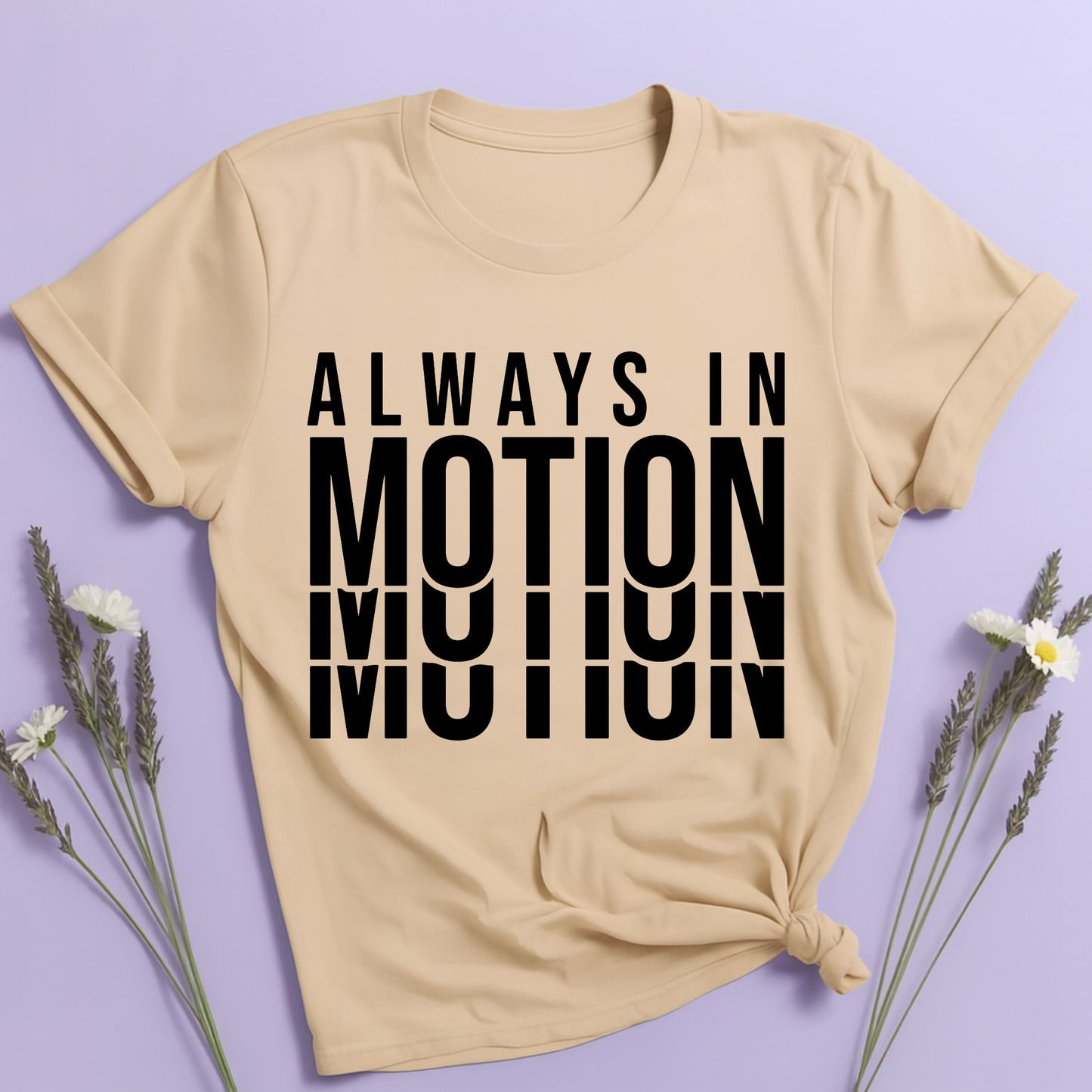 Always in Motion T-shirt