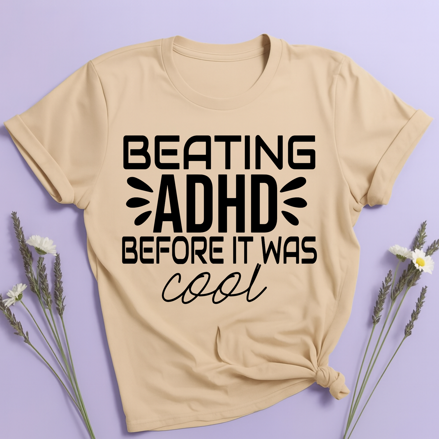 Beating ADHD before it was cool T-shirt