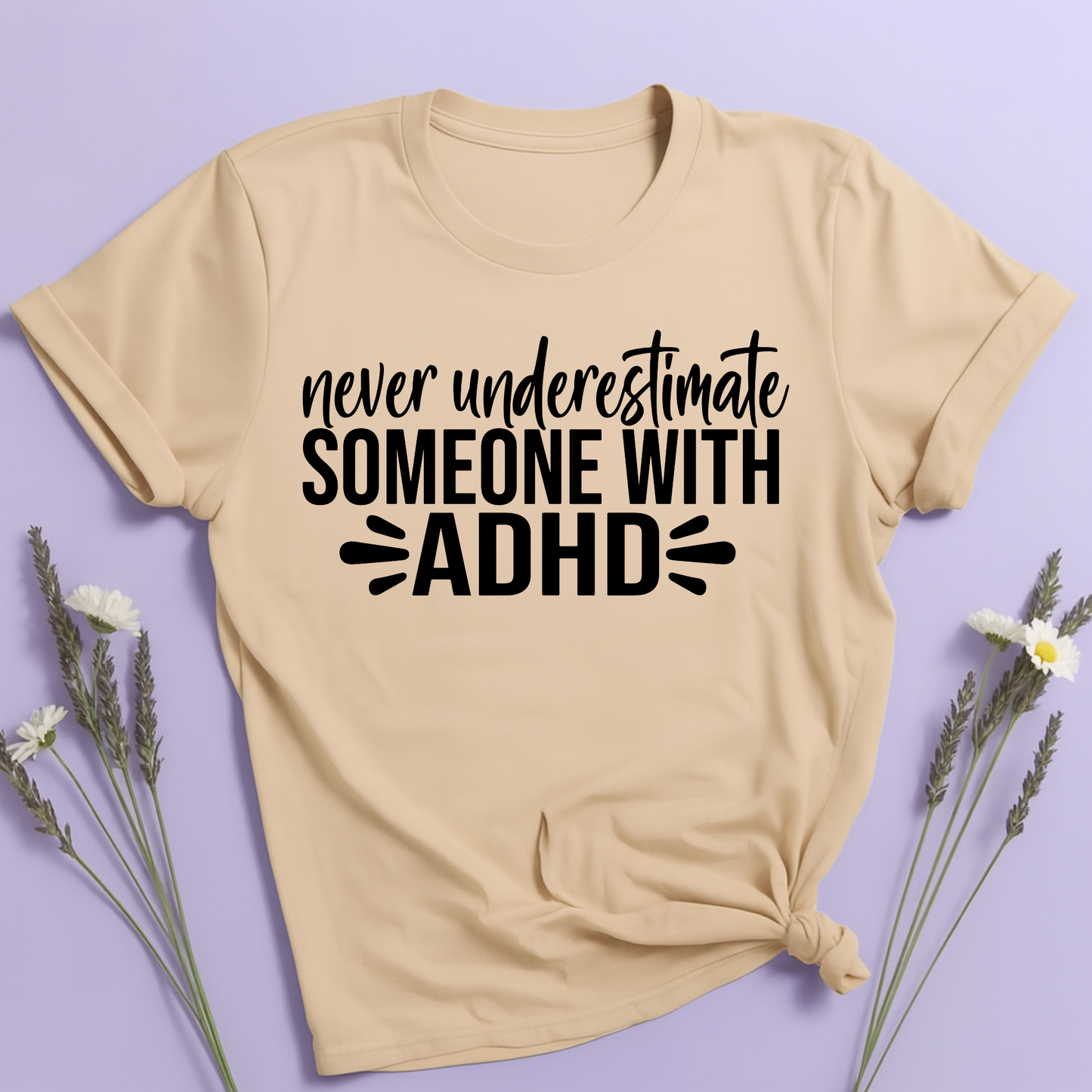 Never underestimate someone with ADHD T-shirt